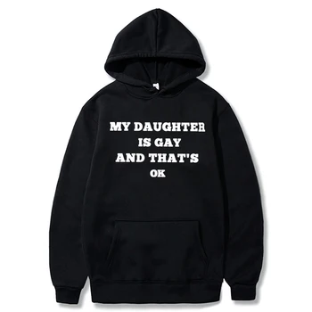 Minha Filha É Gay Hoodies Engraçado Ditos Orgulho Lgbt De Meme Humor Dom De Moletom Com Capuz Casual Unisex Soft 